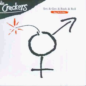 die Crackers - Sex & Gex & Rock & Roll