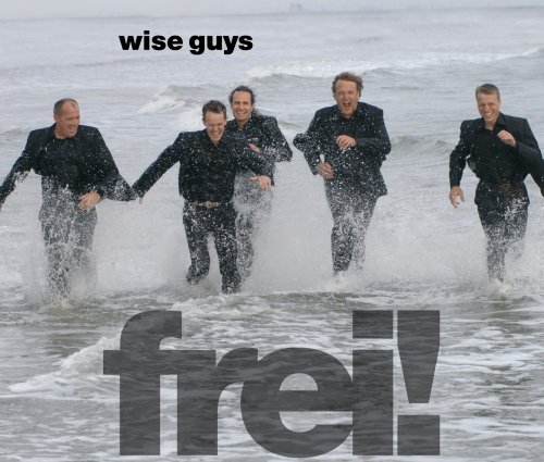 Wise Guys - Frei!