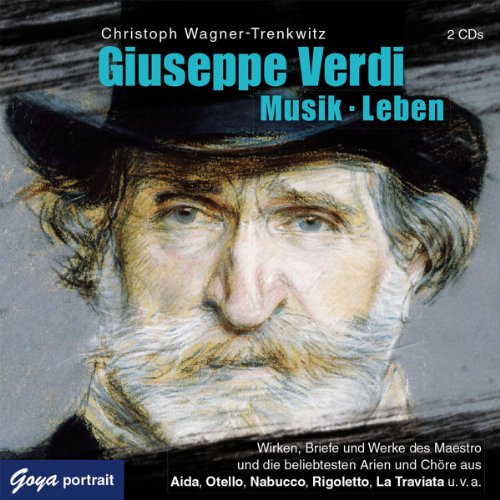 Wagner-Trenkwitz , Christoph - Giuseppe Verdi: Musik. Leben. - Wirken, Briefe und Werke