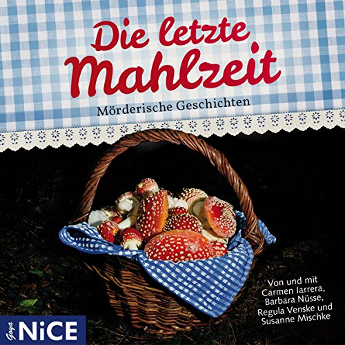 Iarrera / Nüsse / Venske / Mischke - Die letzte Mahlzeit - Mörderische Geschichten