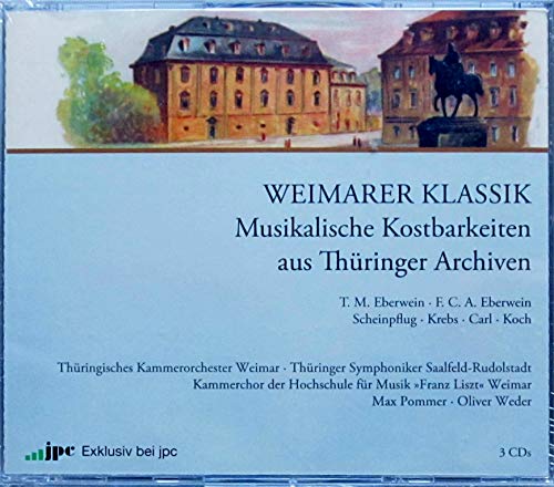 Sampler - Weimarer Klassik - Musikalische Kostbarkeiten aus Thüringer Archiven von Eberwein, Eberwein, Scheinpflug, Krebs, Carl, Koch