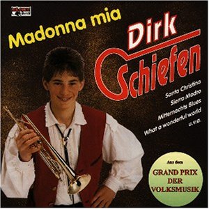 Schiefen , Dirk - Madonna mia