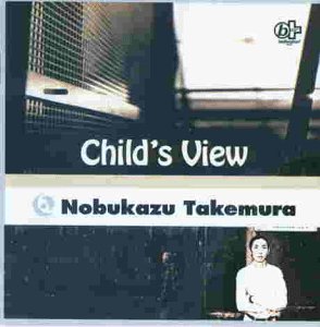 Takemura , Nobukazu - Child's View