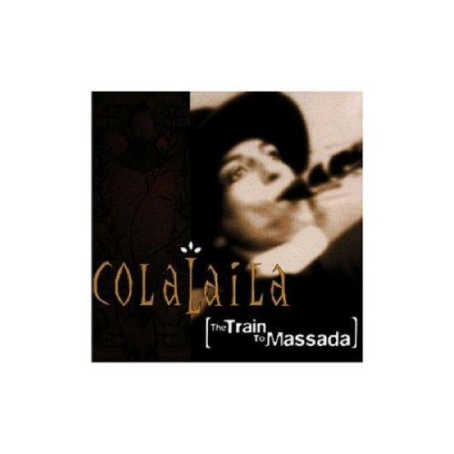 Colalaila - The Train to Massada