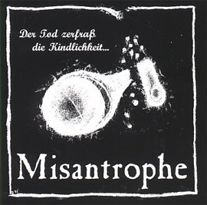 Misanthrophe - Tod zerfrass die Kindlichkeit