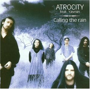 Atrocity - Calling the Rain