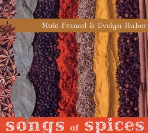 Francel , Mulo & Huber , Evelyn - Songs of Spices