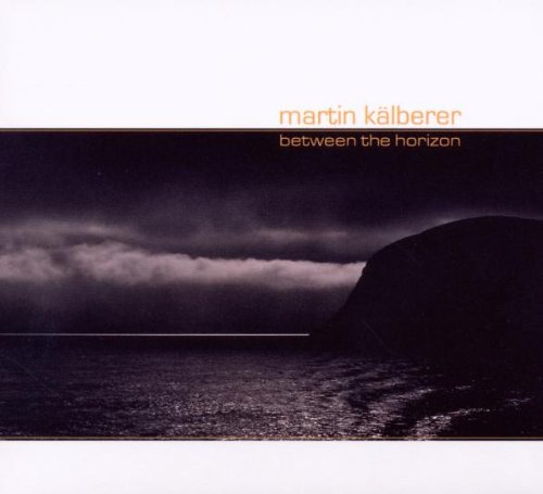 Martin Kälberer - Between the Horizon