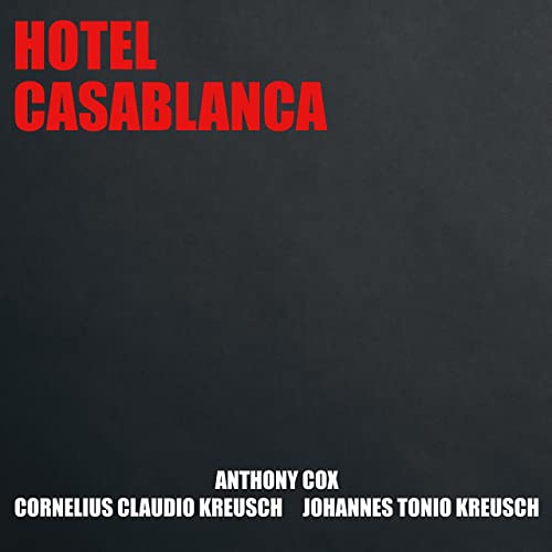 Cox , Anthony / Kreusch , Cornelius Claudio / Kreusch , Johannes Tonio - Hotel Casablanca