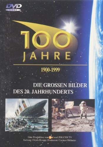  - 100 Jahre - Die großen Bilder unseres Jahrhunderts, 20 Jahrhunderts Teil 1-5