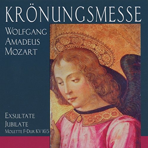 Mozart , Wolfgang Amadeus - Krönungsmesse / Exsultate Jubilate Motette F-Dur KV 165 / Laudate C-Dur KV 321 / Kirchensonate C_Dur KV 328 (Hinreiner)