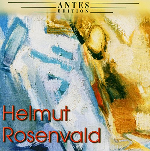 Rosenvald , Helmut - Violin Concertos Nos. 1 & 2 / Zwei Pastoralen / Sonata Capriccioso / Sinfonie Nr. 3 / Nocturne