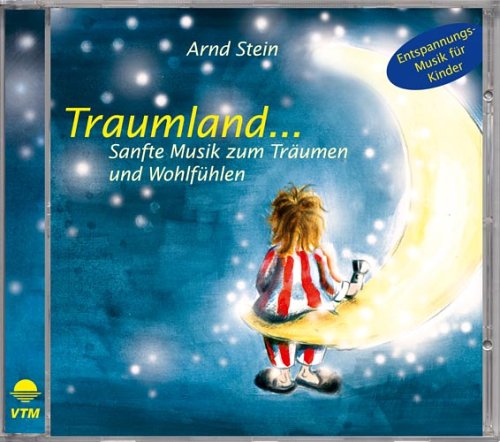 Arnd Stein - Traumland... Sanfte Musik zum Träumen und Wohlfühlen