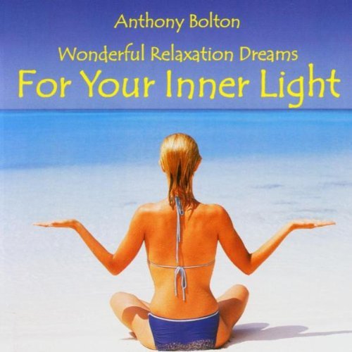 Bolton , Anthony - For Your Inner Light