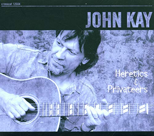 Kay , John - Heretics & Privateers