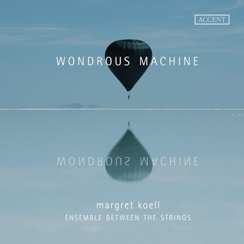 Koell , Margret & Ensemble Between The Strings - Wondrous Machine