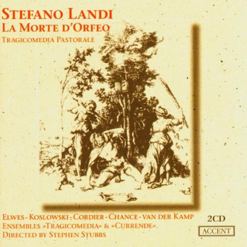  - Stefano Landi: La Morte d'Orfeo