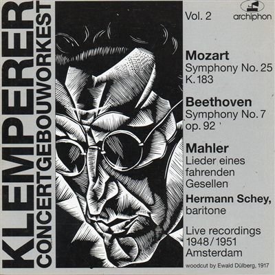 Klemperer , Otto & RCO - Mozart: Symphony No. 25, K. 183 / Beethoven: Symphony No. 7, Op. 92 / Mahler: Lieder eines fahrenden Gesellen (Klemperer, Schey,) Live Recordings