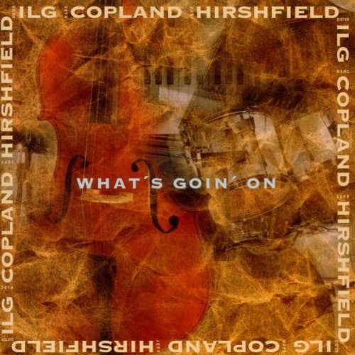 Ilg , Dieter / Copland , Marc / Hirshfeld , Jeff - What's Goin' On