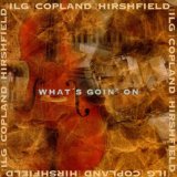 Ilg , Dieter / Copland , Marc / Hirshfeld , Jeff - What's Goin' On