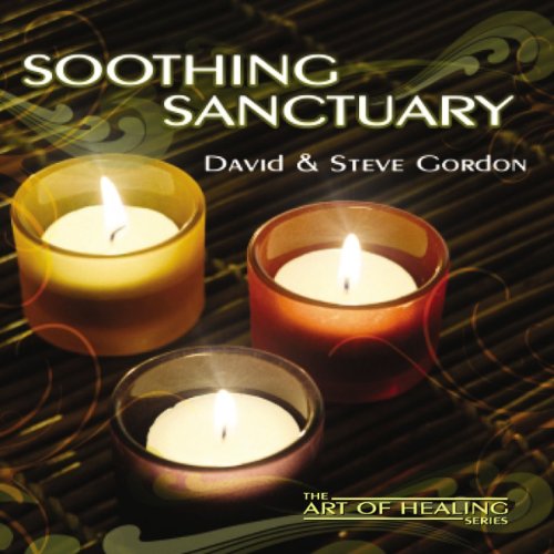 Gordon , David & Steve - Soothing Sanctuary