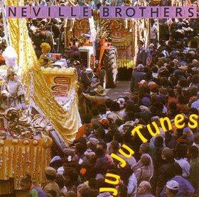 Neville Brothers - Ju Ju Tunes