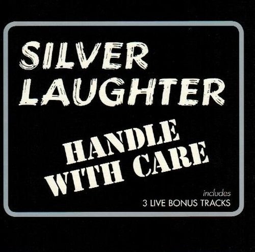 Silver Laughter - Handle With Care (Remastered)