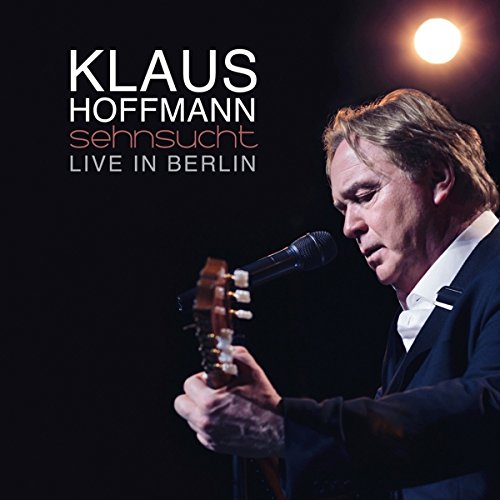 Klaus Hoffmann - Sehnsucht-Live in Berlin