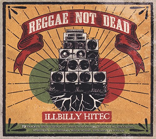 Illbilly Hitec - Reggae Not Dead