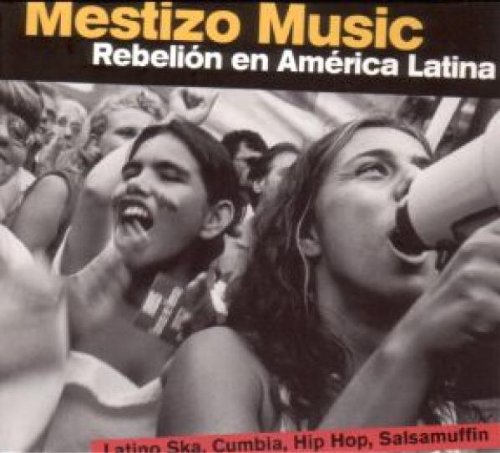 Sampler - Mestizo music rebelion en america latina