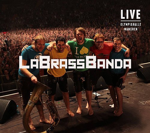 Labrassbanda - Live Olympiahalle München