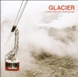 Glacier - A sunny place for shady people