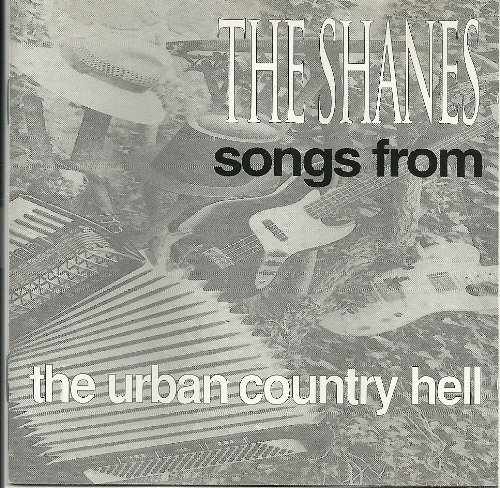 Shanes , The - Songs from the Urban Country Hell