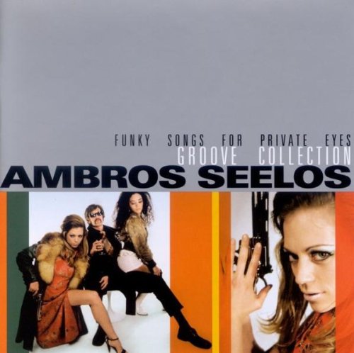 Seelos , Ambros - Groove Collection: Funky Songs For Private Eyes