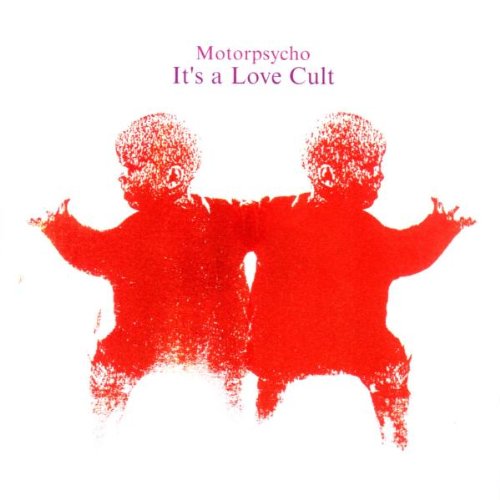 Motorpsycho - It's love cult