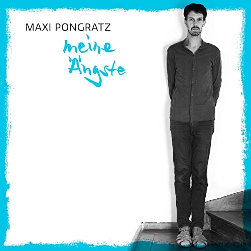 Pongratz , Maxi - Meine Ängste