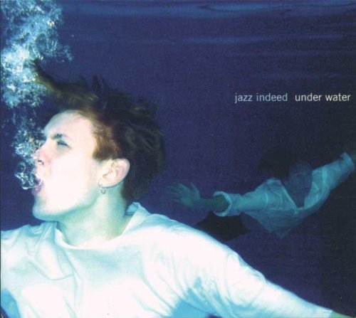 Jazz Indeed - Under Water