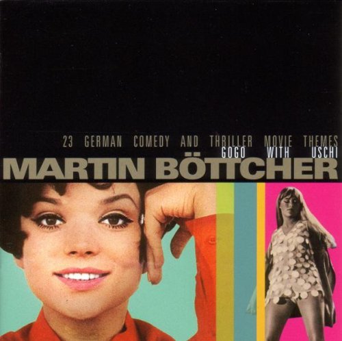 Martin Böttcher - Go Go With Uschi - 23 German Comedy and Thriller Movie Themes