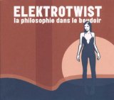 Elektrotwist - La Philosophie Dans le Boudoir