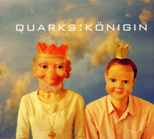 Quarks - Königin