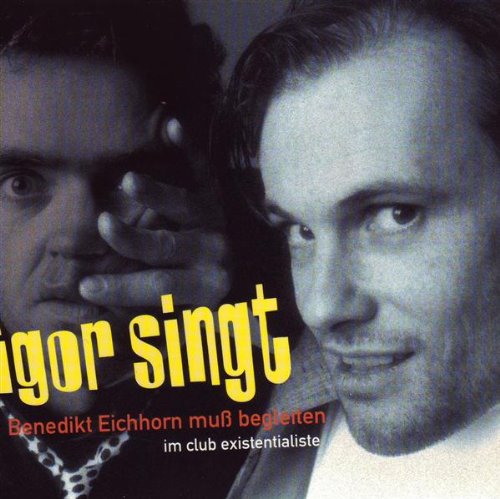 Pigor singt - Benedikt Eichhorn muß begleiten - Im Club Existentialiste