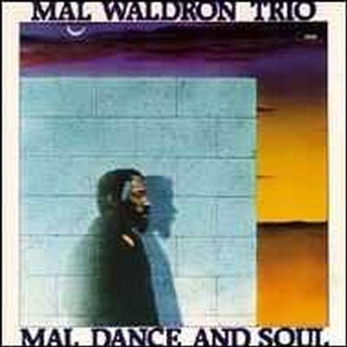 Waldron , Mal Trio - Mal,Dance & Soul