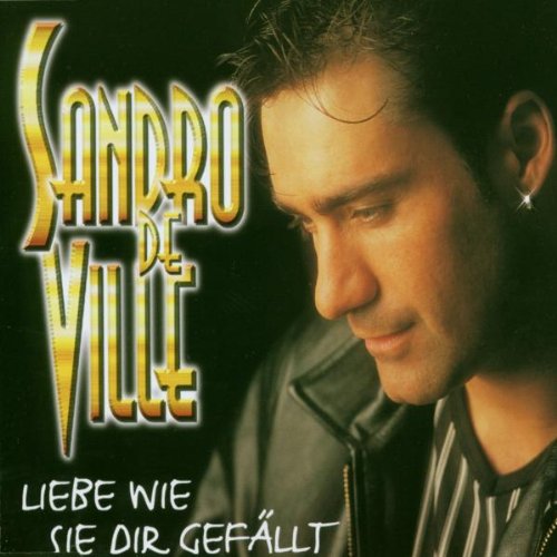 Ville , Sandro De - Liebe Wie Sie Dir Gefällt (Maxi)