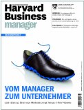  - Harvard Business Manager 8/2013: Der erste Tag