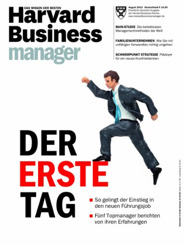  - Harvard Business Manager 8/2013: Der erste Tag