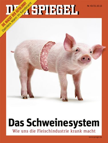  - DER SPIEGEL 43/2013: Das Schweinesystem