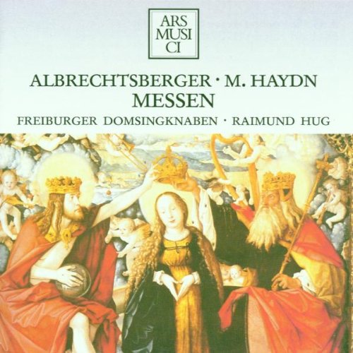 Albrechtsberger , J. G. / Haydn , Michael - Messen (Freiburger Domsingknaben, Raimund Hug)