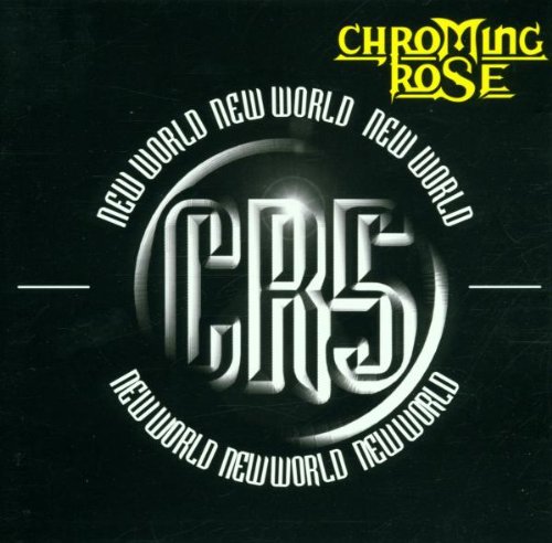 Chroming Rose - New World