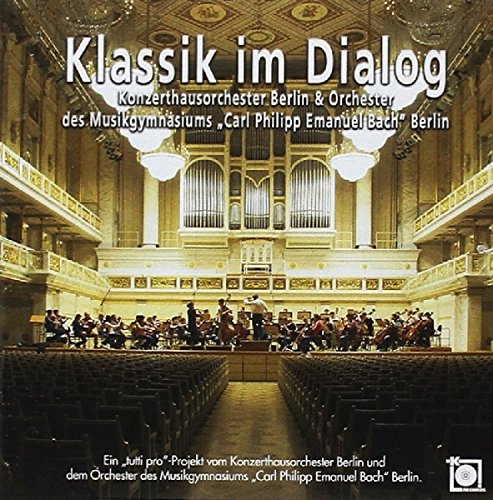 Konzerthausorchester Berlin & Orchester des Musikgymnasiums Carl Philipp Emanuel Beck Berlin - Klassik im Dialog