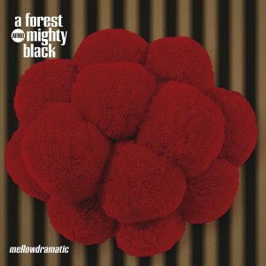 A Forest Mighty Black - Mellowdramatic